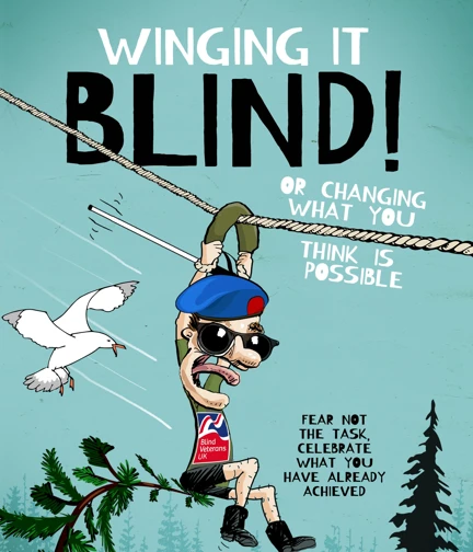 Front cover of Winging It Blind, featuring a cartoon man abseiling in a Blind Veterans UK T-shirt. Text reads: Winging It Blind, or changing what you think is possible, fear not the task, celebrate what you have already achieved.